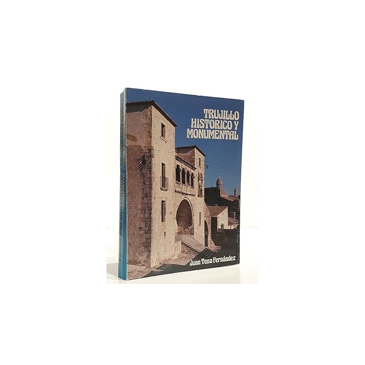 TRUJILLO HISTORICO Y MONUMENTAL